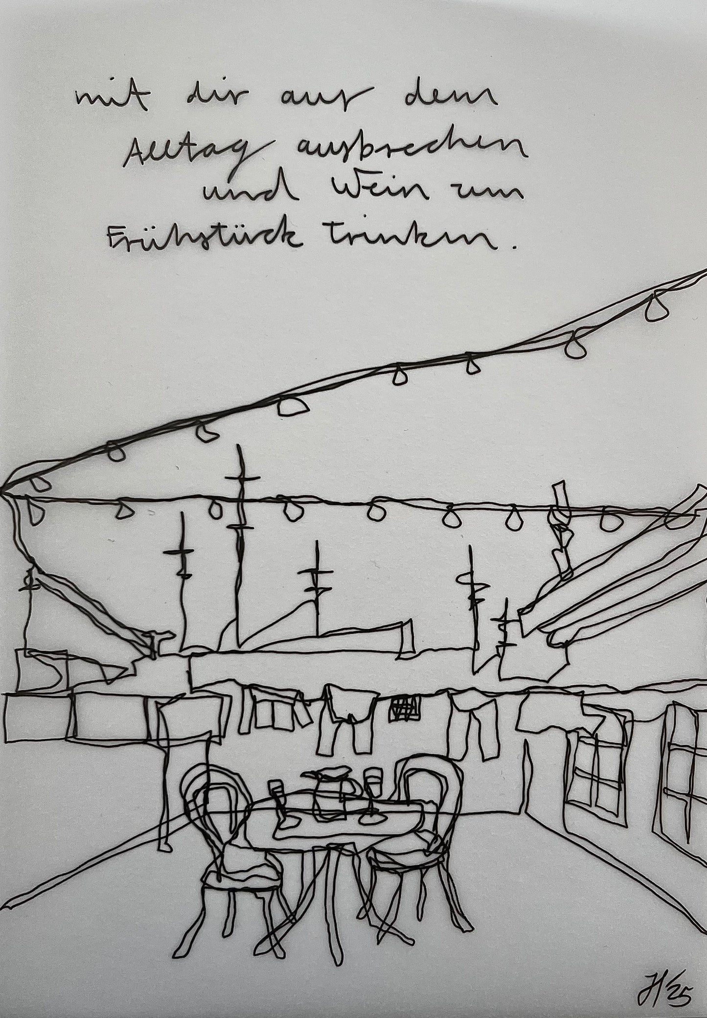 Mit dir aus dem Alltag ausbrechen und Wein zum Frühstück trinken.